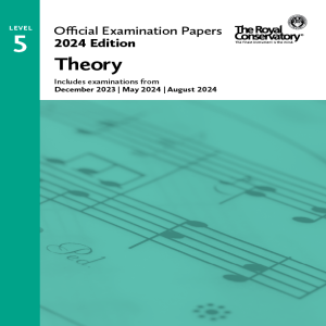 ROYAL CONSERVATORY OFFICIAL Examination Papers 2024 Edition Theory Level 5
