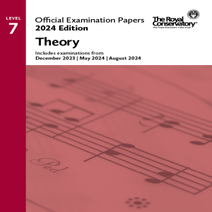 ROYAL CONSERVATORY OFFICIAL Examination Papers 2024 Edition Theory Level 7