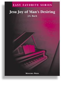 MINSTREL PRESS J.S. Bach Jesu Joy Of Man's Desiring Easy Favorite Series