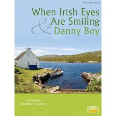 SANTORELLA PUBLISH WHEN Irish Eyes Are Smiling & Danny Boy For Piano/vocal Arranged By J. Robbins